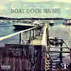 DjLpeezy - Boat Dock Music