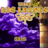 Trío Los Leones - Solo - Single